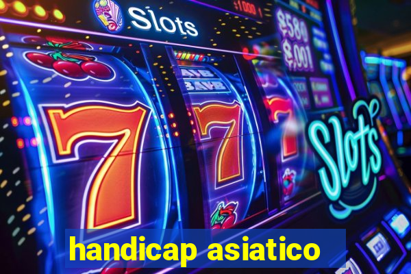 handicap asiatico - 1